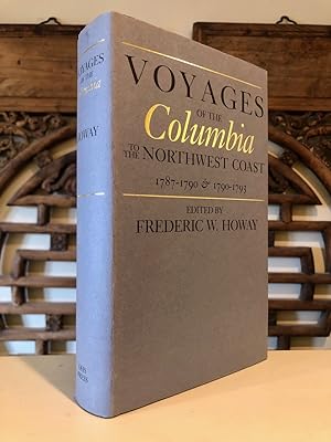 Voyages of the "Columbia" to the Northwest Coast, 1787-1790 and 1790-1793 North Pacific Studies, ...
