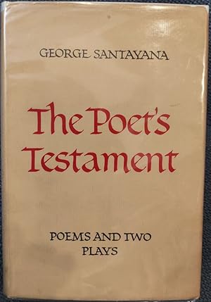 The Poet's Testament : Poems and Two Plays