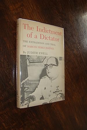 Seller image for The Indictment of a Dictator: The Extradition and Trial of Marcos Prez Jimnez of Venezuela for sale by Medium Rare Books