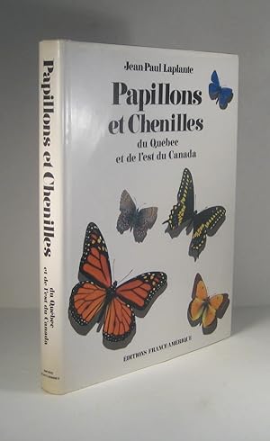 Papillons et chenilles du Québec et de l'est du Canada