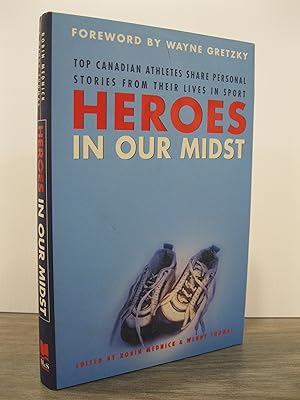 Seller image for HEROES IN OUR MIDST: TOP CANADIAN ATHLETES SHARE PERSONAL STORIES FROM THEIR LIVES IN SPORT for sale by MAPLE RIDGE BOOKS