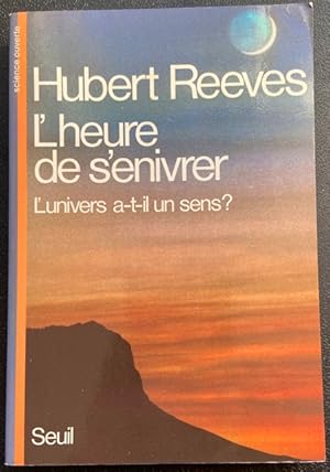 L'heure de s'enivrer: L'univers a-t-il un sens? (Science ouverte) (French Edition)