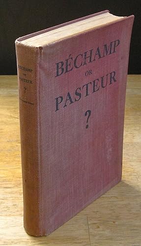 Immagine del venditore per Bechamp or Pasteur? A Lost Chapter in the History of Biology [True First Edition] venduto da The BiblioFile