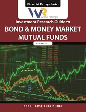 Immagine del venditore per Weiss Ratings' Investment Research Guide to Bond & Money Market Mutual Funds Summer 2021 venduto da GreatBookPrices