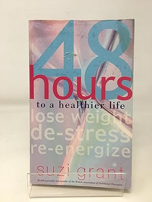 Seller image for 48 Hours to a Healthier Life for sale by Cambridge Recycled Books