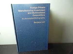 Seller image for Foreign private manufacturing investment and multinational corporations: An annotated bibliography (Praeger special studies in international economics and development) for sale by Eastburn Books