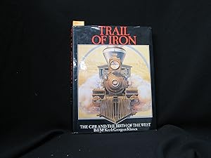 Seller image for Trail of Iron: The CPR and the Birth of the West for sale by George Strange's Bookmart