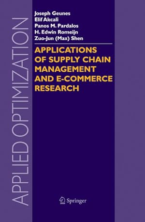 Seller image for Applications of Supply Chain Management and E-Commerce Research. [Applied Optimization, Vol. 92]. for sale by Antiquariat Thomas Haker GmbH & Co. KG