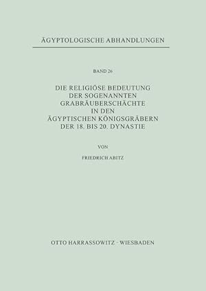 Die religiöse Bedeutung der sogenannten Grabräuberschächte in den ägyptischen Königsgräbern der 1...