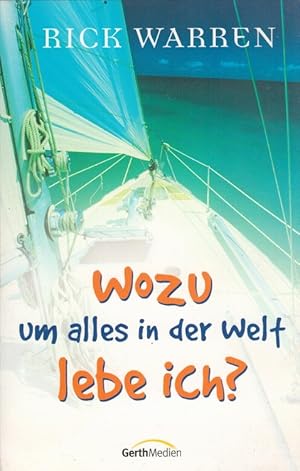 Bild des Verkufers fr Wozu um alles in der Welt lebe ich?. [bers.: Annette Schalk] zum Verkauf von Versandantiquariat Nussbaum