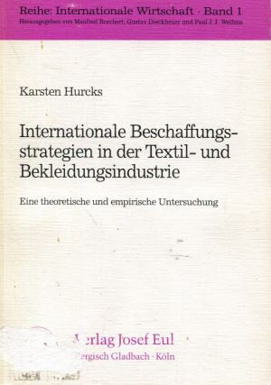 Internationale Beschaffungsstrategien in der Textil- und Bekleidungsindustrie: Eine theoretische ...