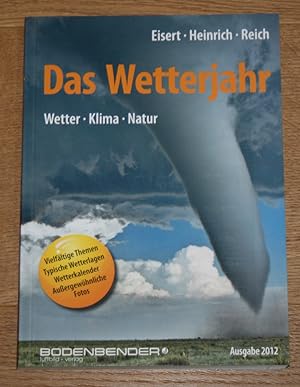 Bild des Verkäufers für Das Wetterjahr. Wetter, Klima, Natur. zum Verkauf von Antiquariat Gallenberger