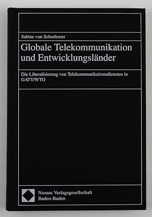 Bild des Verkufers fr Globale Telekommunikation und Entwicklungslnder: Die Liberalisierung von Telekommunikationsdiensten in GATT/WTO zum Verkauf von Buchkanzlei