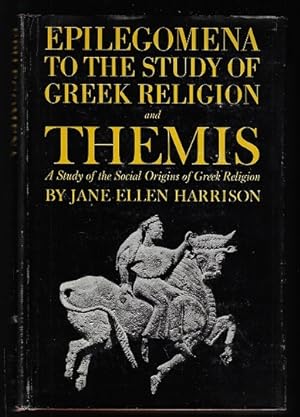 Epilegomena to the Study of Greek Religion, and Themis: A Study of the Social Origins of Greek Re...