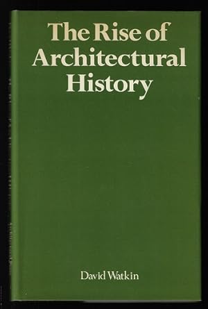 Image du vendeur pour The Rise of Architectural History mis en vente par Nighttown Books