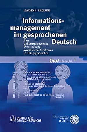 Informationsmanagement im gesprochenen Deutsch: Eine diskurspragmatische Untersuchung syntaktisch...