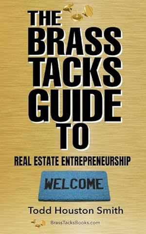 Image du vendeur pour The Brass Tacks Guide to Real Estate Entrepreneurship mis en vente par AHA-BUCH GmbH