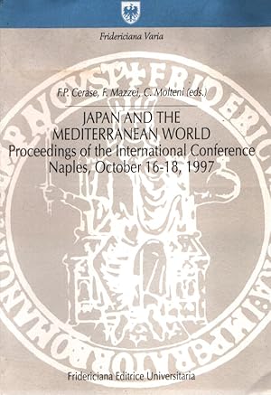 Imagen del vendedor de Japan and the Mediterranean World Proceedings of the INternational Conference: Naples, October 16-18, 1997 a la venta por Fundus-Online GbR Borkert Schwarz Zerfa