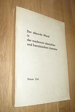 Seller image for Der absurde Mord in der modernen deutschen und französischen Literatur for sale by Dipl.-Inform. Gerd Suelmann