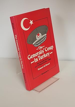 Immagine del venditore per The Generals' Coup in Turkey - An Inside Story of 12 September 1980 venduto da CURIO