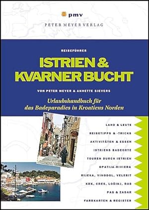 Seller image for Istrien und Kvarner Bucht: Urlaubshandbuch fr das Badeparadies in Kroatiens Norden (Peter Meyer Reisefhrer / Landeskunde + Reisepraxis) for sale by Bcherbazaar