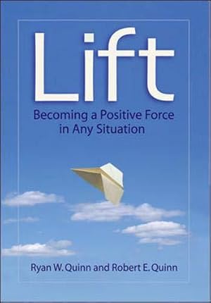 Bild des Verkufers fr Lift: Becoming a Positive Force in Any Situation zum Verkauf von WeBuyBooks