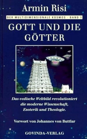 Bild des Verkufers fr Der multidimensionale Kosmos; Teil: Bd. 1., Gott und die Gtter : das vedische Weltbild revolutioniert die moderne Wissenschaft, Esoterik und Theologie zum Verkauf von Antiquariat Mander Quell