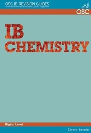 Bild des Verkufers fr IB Chemistry Higher Level (OSC IB Revision Guides for the International Baccalaureate Diploma) zum Verkauf von WeBuyBooks