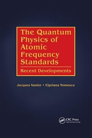 Seller image for Quantum Physics of Atomic Frequency Standards : Recent Developments for sale by GreatBookPrices