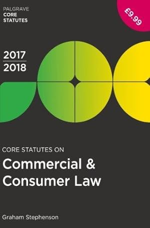 Bild des Verkufers fr Core Statutes on Commercial & Consumer Law 2017-18 (Macmillan Core Statutes) zum Verkauf von WeBuyBooks