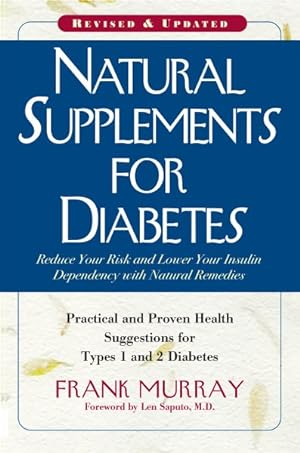 Image du vendeur pour Natural Supplements for Diabetes : Practical and Proven Health Suggestions for Types 1 and 2 Diabetes mis en vente par GreatBookPrices