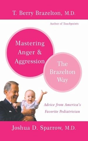 Seller image for Mastering Anger and Aggression : The Brazelton Way for sale by GreatBookPrices