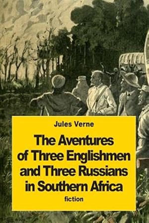 Imagen del vendedor de Adventures of Three Englishmen and Three Russians in Southern Africa a la venta por GreatBookPrices
