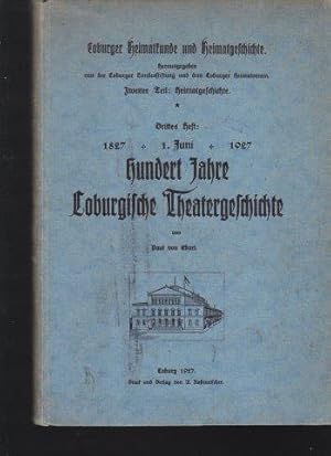 Hundert Jahre Coburgische Theatergeschichte. 1827 * 1. Juni * 1927.