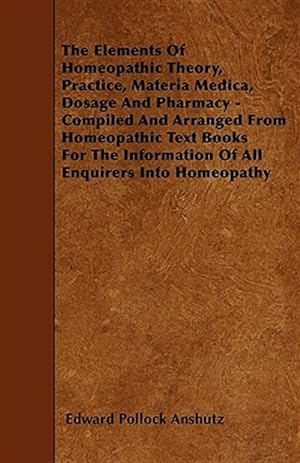 Immagine del venditore per The Elements Of Homeopathic Theory, Prac venduto da GreatBookPrices