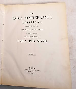 La Roma Sotterranea Cristiana: Tomo I.