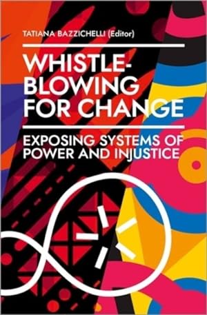 Bild des Verkufers fr Whistleblowing for Change : Exposing Systems of Power and Injustice zum Verkauf von GreatBookPricesUK