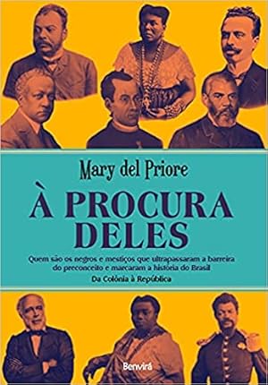 Seller image for  procura deles: Quem so os negros e mestios que ultrapassaram a barreira do preconceito e marcaram a histria do Brasil for sale by Livraria Ing