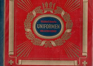 Seller image for Uniformen der Alten Armee; Sammelbilderalbum mit komplett sauber eingeklebten 312 farbigen Bildern auf 26 Seiten und 22 Seiten Text - Vermerk: Vosatz mit Namensstempel for sale by Walter Gottfried