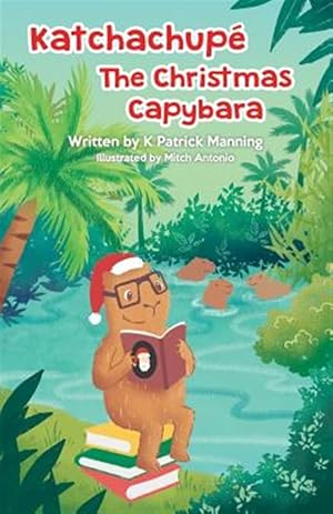 Bild des Verkufers fr Katchachupe the Christmas Capybara zum Verkauf von GreatBookPrices