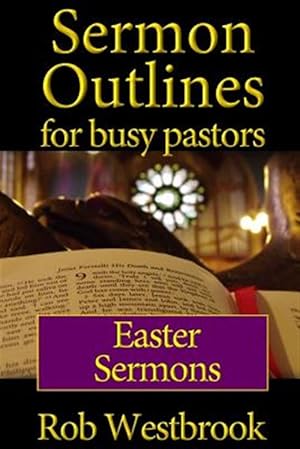 Seller image for Sermon Outlines for Busy Pastors : Easter Sermons. for sale by GreatBookPrices