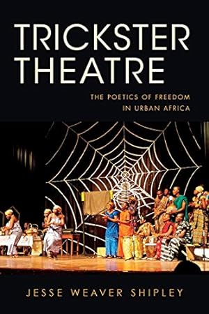 Seller image for Trickster Theatre: The Poetics of Freedom in Urban Africa (African Expressive Cultures) for sale by WeBuyBooks