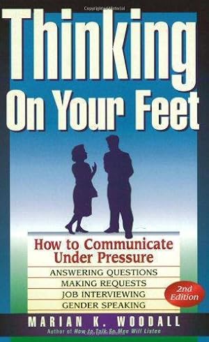 Seller image for Thinking on Your Feet: How to Communicate Under Pressure for sale by WeBuyBooks