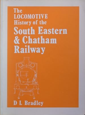 THE LOCOMOTIVE HISTORY OF THE SOUTH EASTERN & CHATHAM RAILWAY