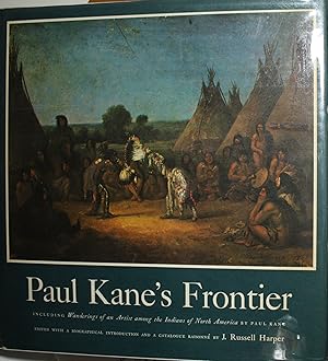 Image du vendeur pour Paul Kanes Frontier Including Wanderings of an Artist among the Indians of North America mis en vente par Old West Books  (ABAA)
