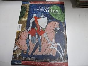 Bild des Verkufers fr Die Mythen um Knig Artus und den Heiligen Gral. zum Verkauf von Ottmar Mller