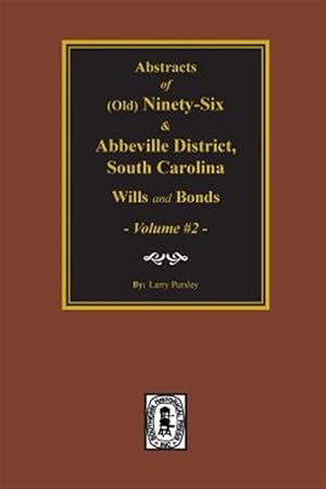 Immagine del venditore per (Old) Ninety-Six and Abbeville District, SC Wills & Bonds, Vol. #2. venduto da GreatBookPrices