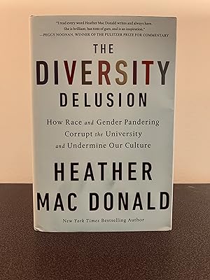 Imagen del vendedor de The Diversity Delusion: How Race and Gender Pandering Corrupt the University and Undermine Our Culture [FIRST EDITION, FIRST PRINTING] a la venta por Vero Beach Books
