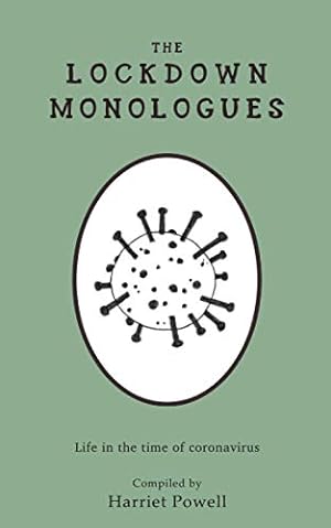 Seller image for The Lockdown Monologues: Life in the time of coronavirus for sale by WeBuyBooks