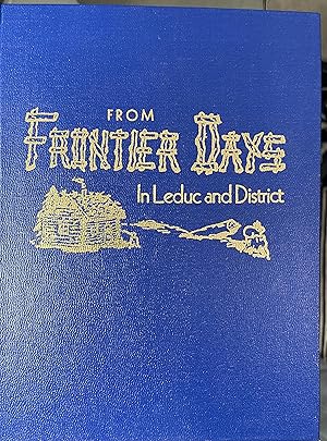 From Frontier Days in Leduc and District 1891-1956 Reprint